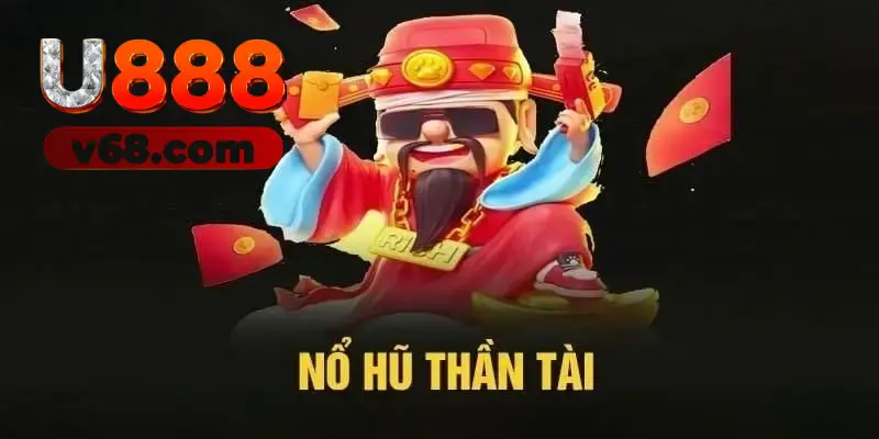 nổ hủ thần tài