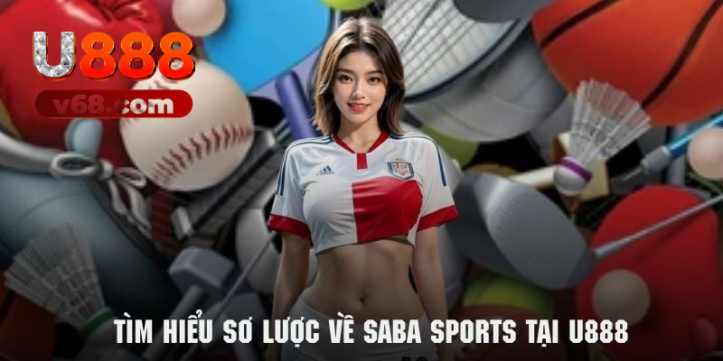 Saba Sports sảnh thể thao nổi bật tại U888 